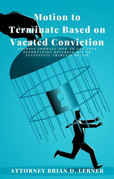 Rocket Immigration Petitions Immigration Visa Preparing Motion to Terminate Based on Vacated Conviction